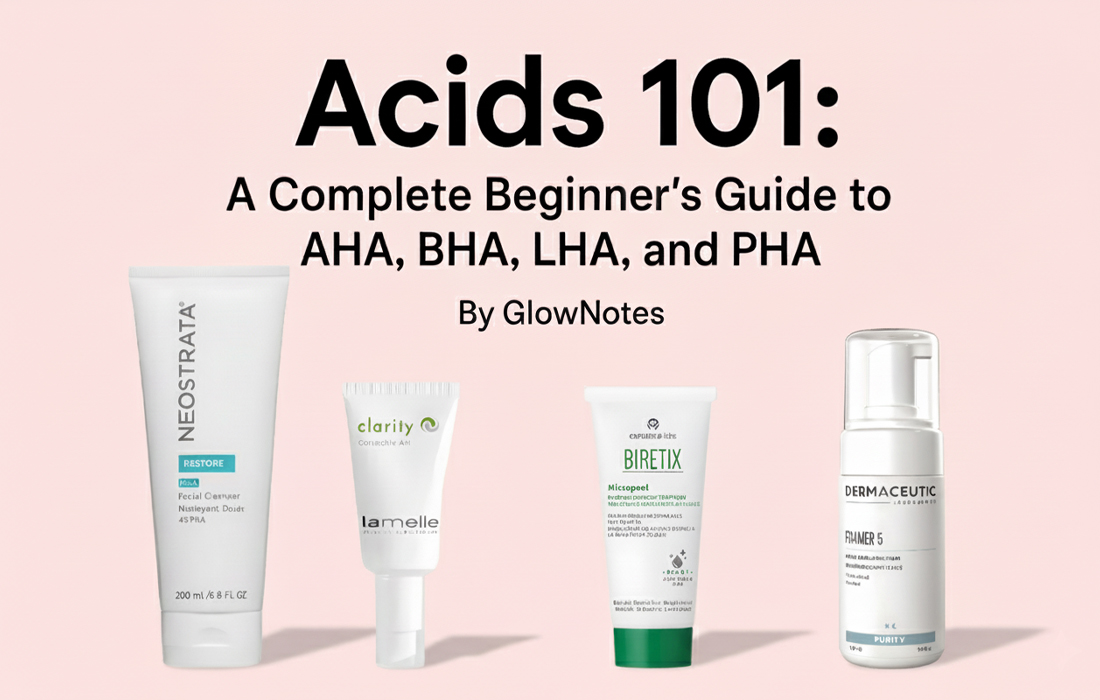 Acids 101: A Complete Beginner’s Guide to AHA, BHA, LHA, and PHA 1 Acids 101
